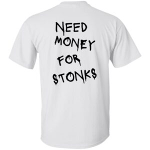 101 Stonks Need Money-Text  OK 2024 G500 5.3 oz. T-Shirt