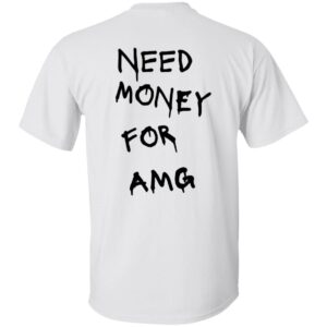 101 AMG Need Money-Text  OK 2024 G500 5.3 oz. T-Shirt