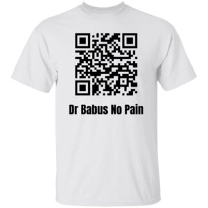 QR Dr Babus No Pain G500 5.3 oz. T-Shirt