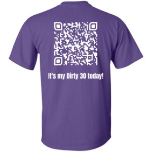 qr-code QR Alicia Harmon It's my Dirty 30 today G500 5.3 oz. T-Shirt