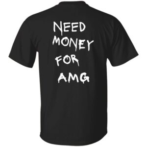 101 AMG White  Need Money-Text  OK 2024 G500 5.3 oz. T-Shirt
