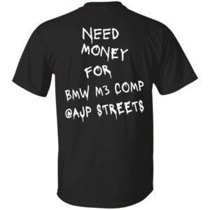 101 BMW M3 COMP Need Money-Text  OK 2024 G500 5.3 oz. T-Shirt