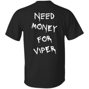 101 Viper Need Money-Text  OK 2024 G500 5.3 oz. T-Shirt