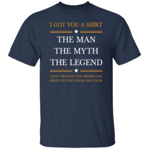 I got you a shirt The Man Custom-5 Line ok G500 5.3 oz. T-Shirt