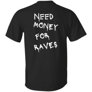 Raves 101 Need Money-Text  OK 2024 G500 5.3 oz. T-Shirt