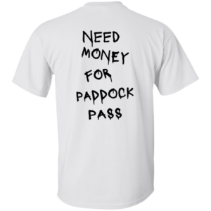 Paddock 101 Need Money-Text  OK 2024 G500 Gildan 5.3 oz. T-Shirt