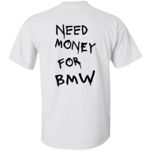 BMW 122 101 Need Money-Text  OK 2024 G500 Gildan 5.3 oz. T-Shirt
