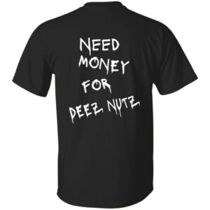 Deez Nutz 101 Need Money-Text  OK 2024
